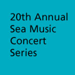 Black text on a blue background that says 20th Annual Sea Music Concert Series.