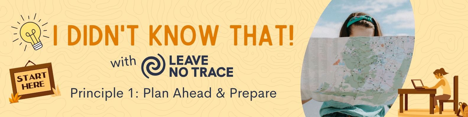 Article banner for "I Didn't Know That! with Leave No Trace Principle 1: Plan Ahead and Prepare" with image of person looking at a map
