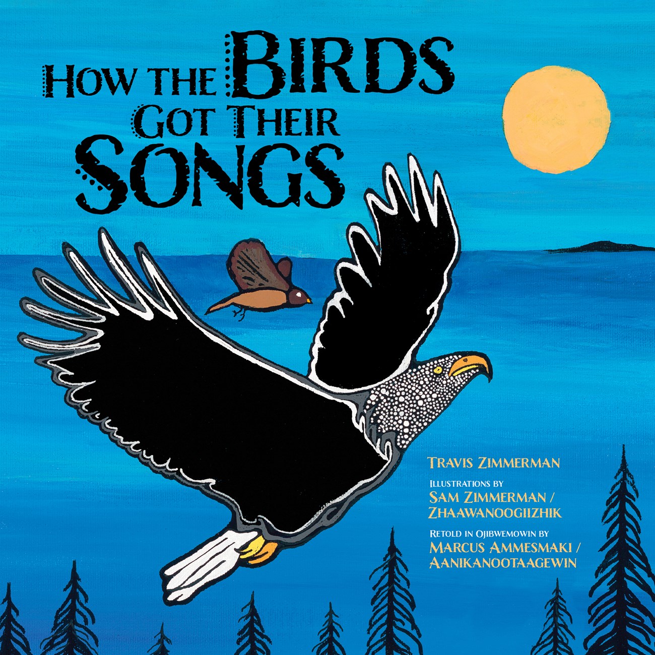 A book cover painting of an eagle and a smaller bird flying over a large lake. The title reads: How the Birds Got Their Songs. More details in the text.