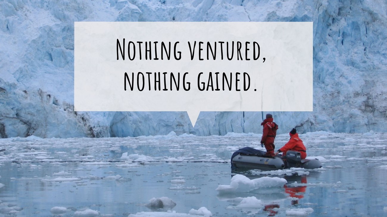 photo of iceberg with text over reading nothing ventured nothing gained