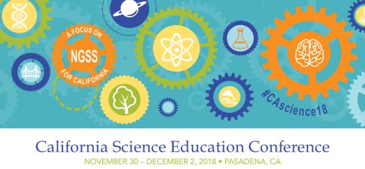 the 2018 California Science Education Conference Banner – November 30 – December 2, 2018 – Pasadena, CA