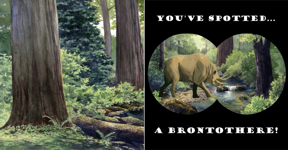 On the left is a picture of the forest showing the trunks of the tall Redwood trees. On the right is a binocular view looking more closely at the massive rhinoceros-looking brontothere at the stream with the text "You've spotted a brontothere!"