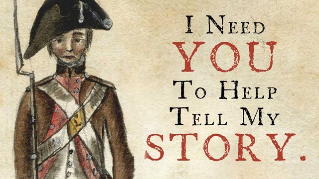 An 18th Century drawing of a soldier that says "I need you to tell my story"