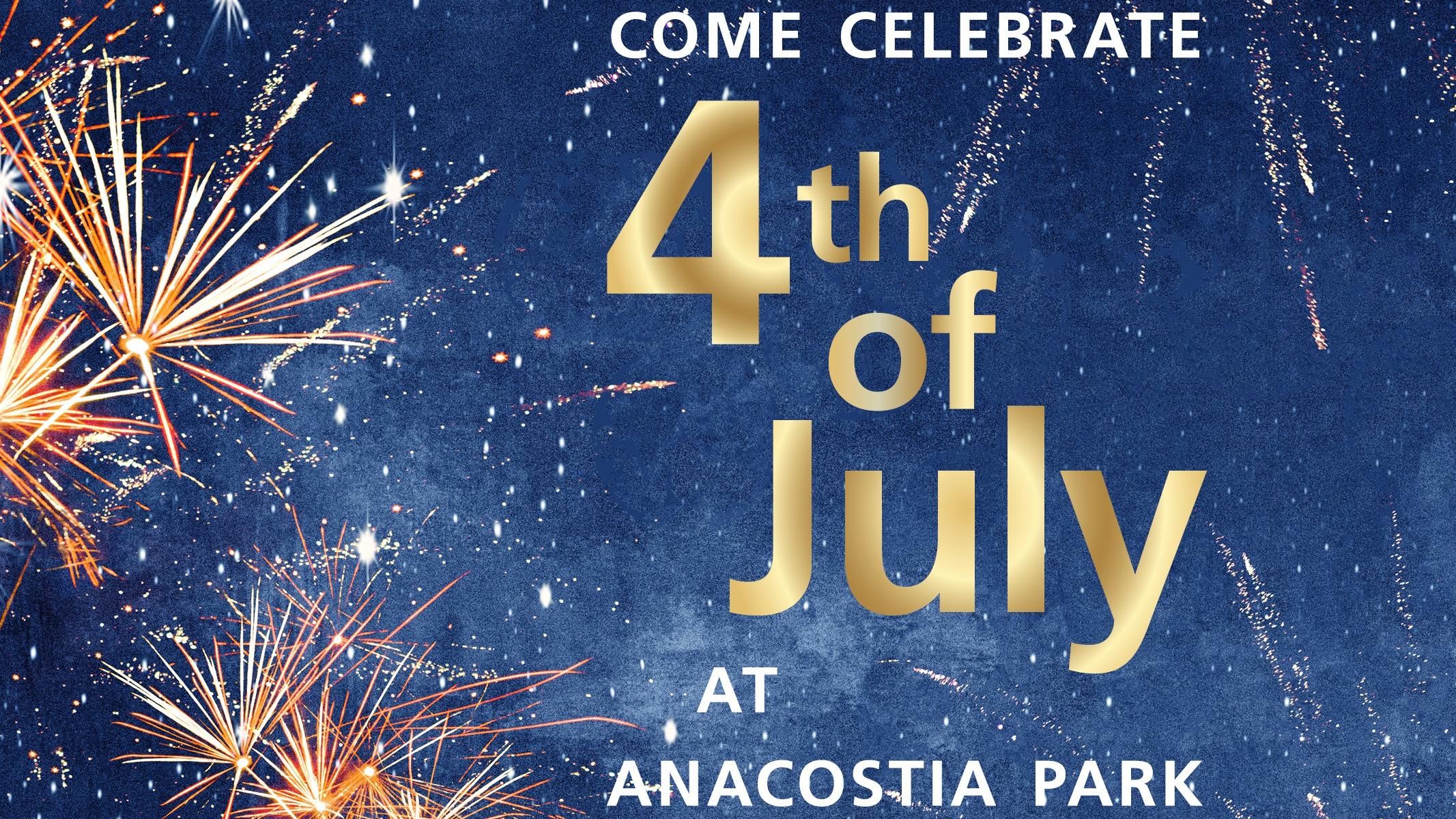 Fireworks graphic reading: Come Celebrate 4th of July at Anacostia Park