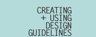 Creating and Using Design Guidelines