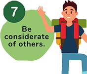 A small green circle with a number 7, a larger green circle says "Be Considerate of Others" A Cartoon person wearing a backpack waes.