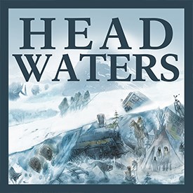 A scene of illustrated people, buildings, and animals frozen in ice under the words "Headwaters"