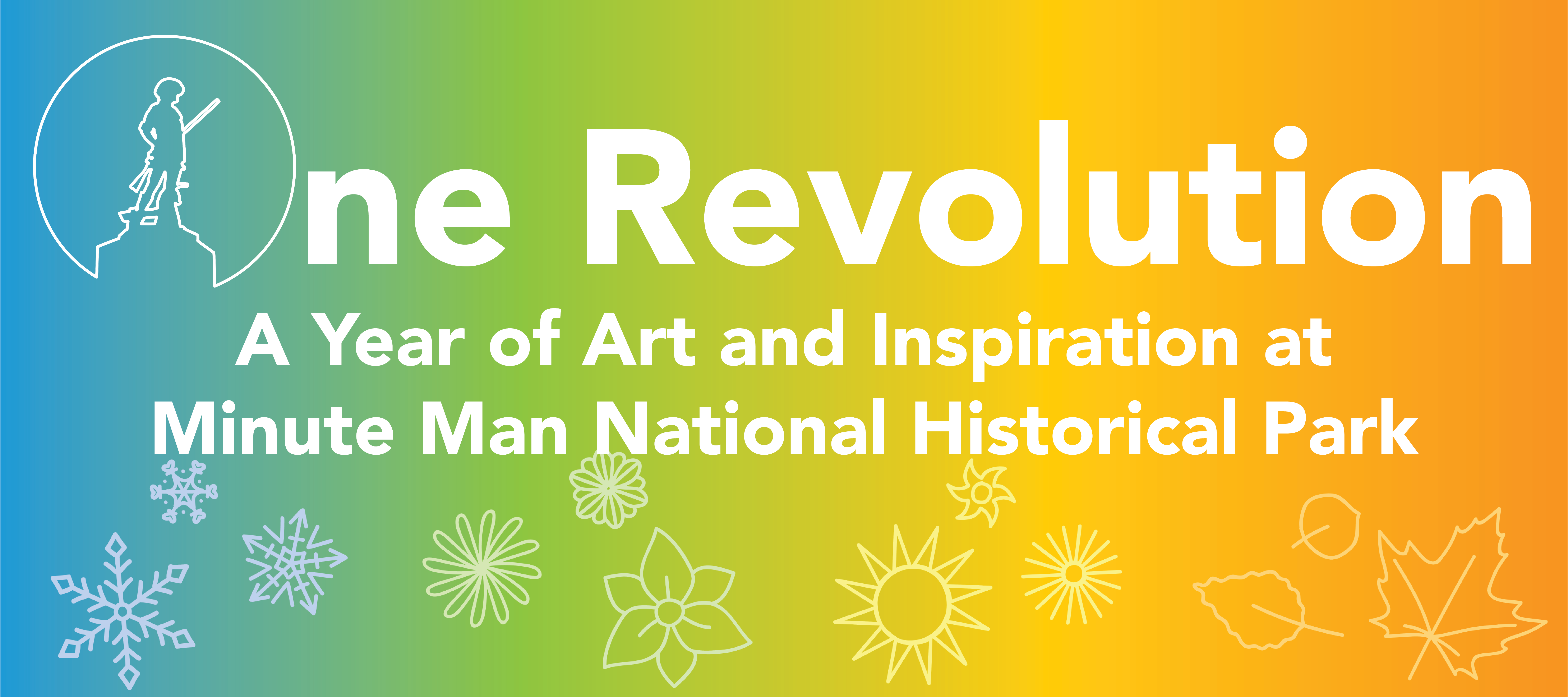 Logo which reads One Revolution A Year of Art and Inspiration At Minute Man National Historical Park. Background of four colors; blue, green, yellow and orange with seasonally appropriate icons including snowflakes and leaves.