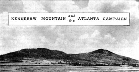 Kennesaw Mountain and the Atlanta Campaign