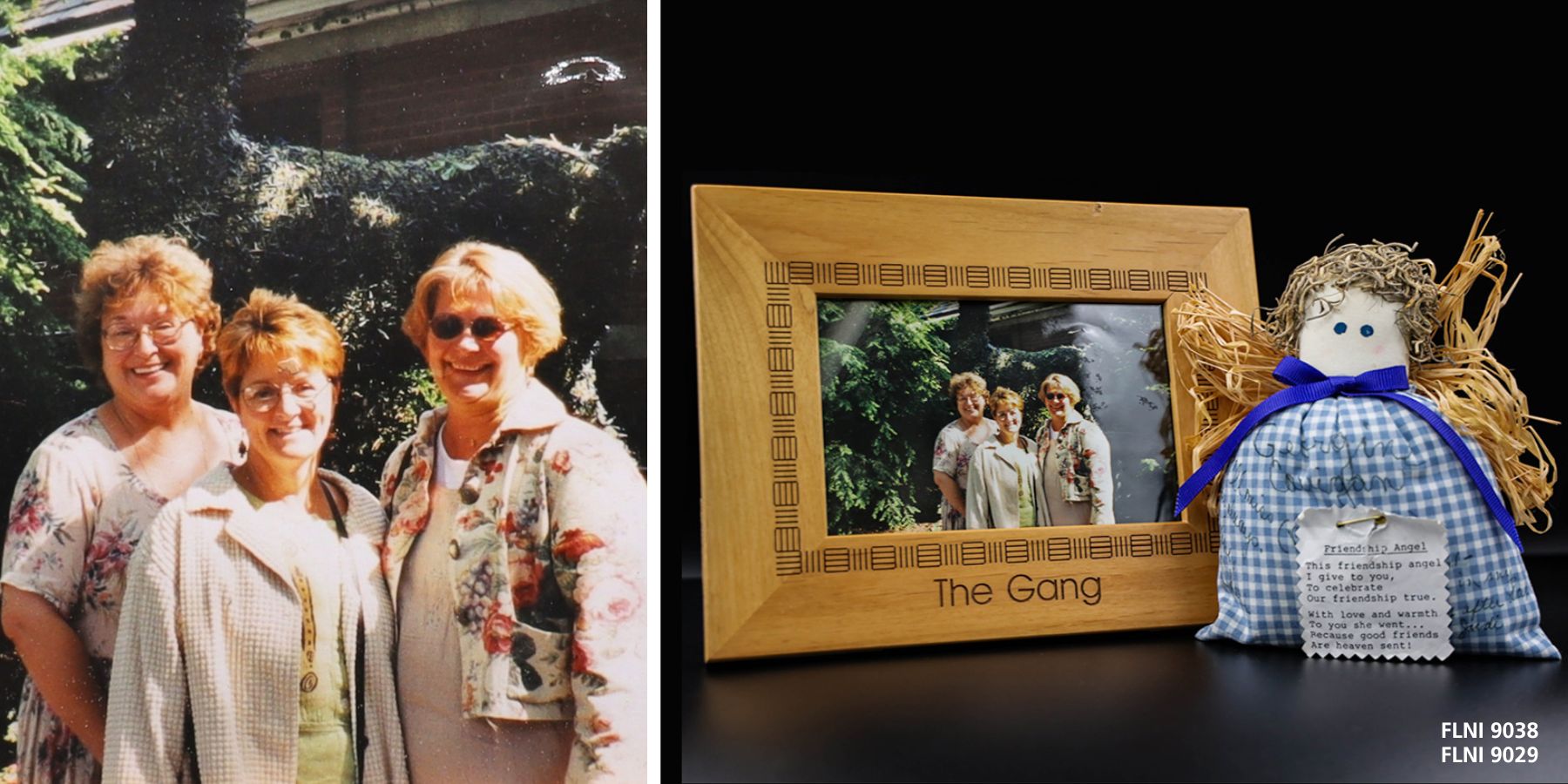 Georgine Corrigan Left image: three women smiling for a photo. Right: Photo of three women smiling in a wooden frame that says the gang. Next to it is a blue and white plaid friendship angel with signatures on it.